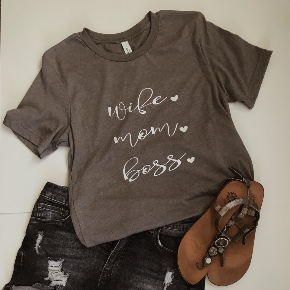 Wife. Mom. Boss. T-shirt